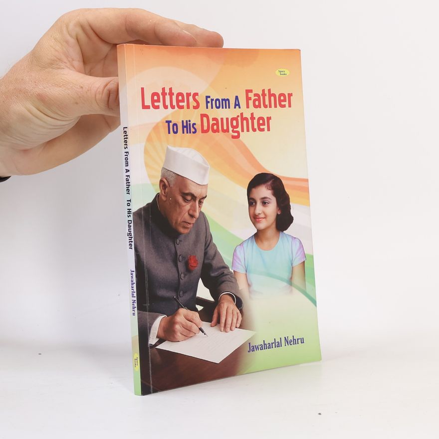 Džaváharlál Néhrú Letters From A Father To His Daughter
