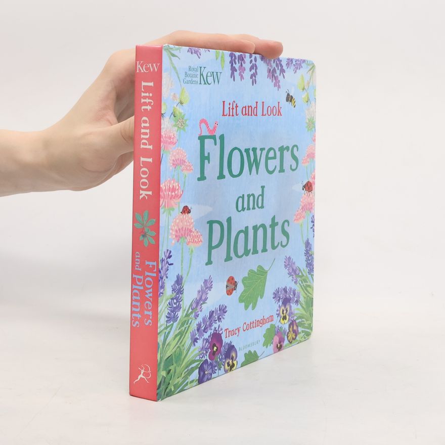 Tracy Cottingham Kew: Lift and Look Flowers and Plants