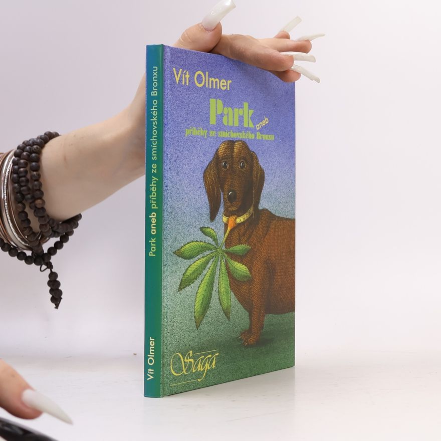 Vít Olmer Park, aneb, Příběhy ze smíchovského Bronxu