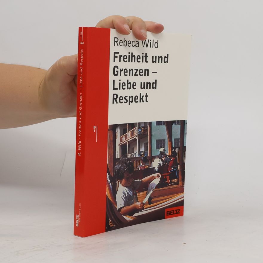 Rebeca Wild Freiheit und Grenzen - Liebe und Respekt