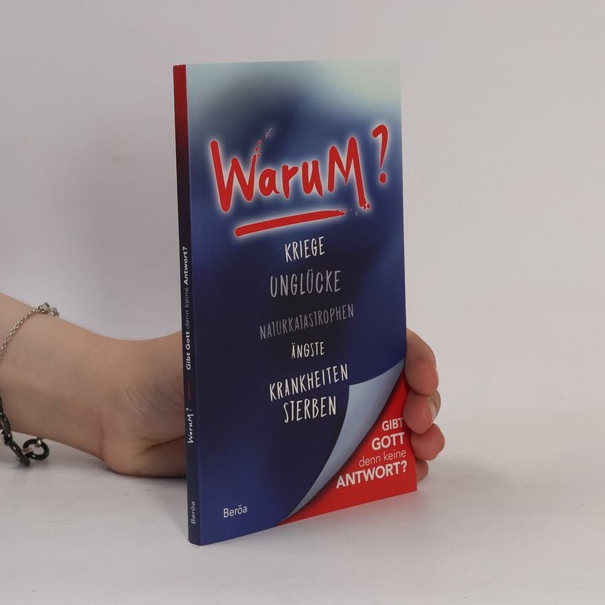 Autores varios Warum? Kriege, Unglücke, Naturkatastrophen, Ängste, Krankheiten, Sterben
