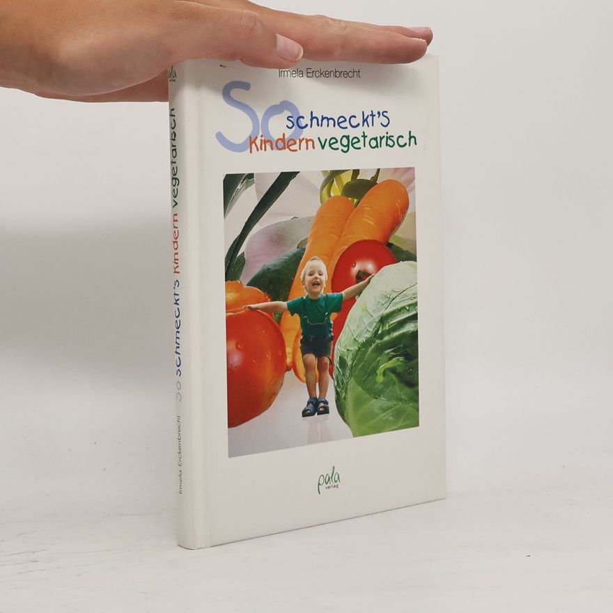 Irmela Erckenbrecht So schmeckt's Kindern vegetarisch