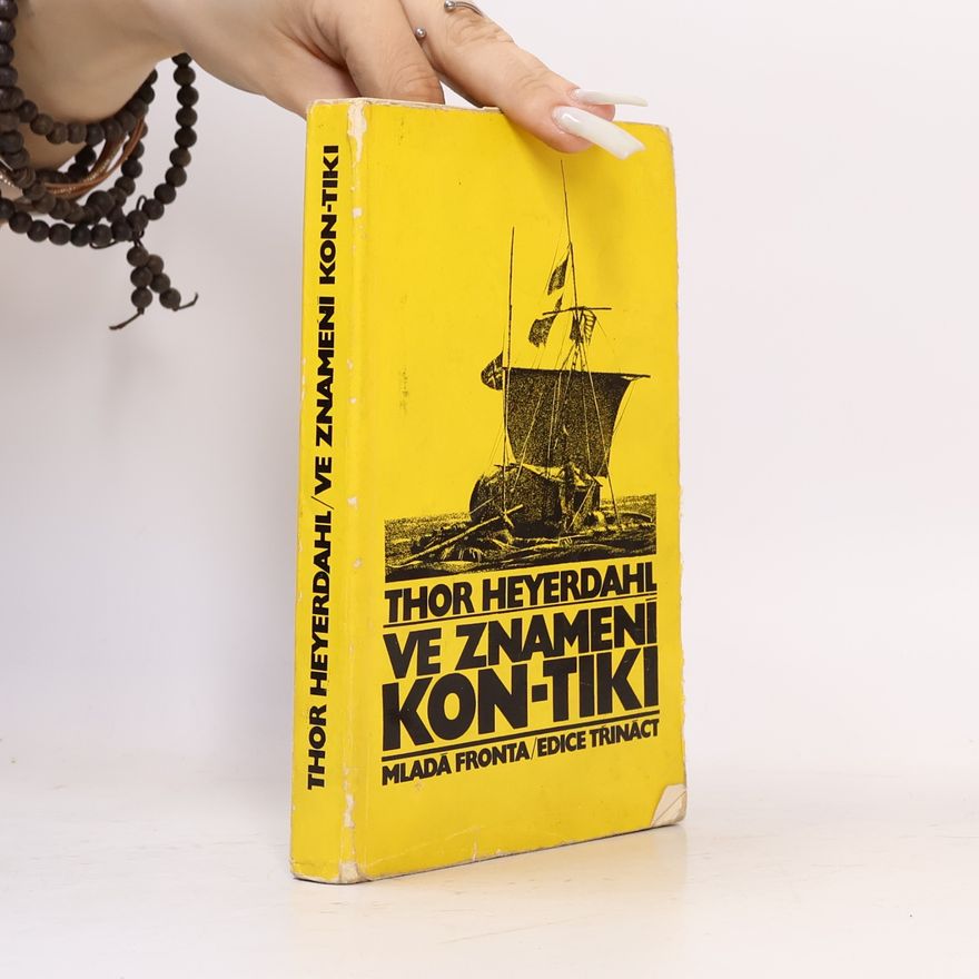 Thor Heyerdahl Ve znamení Kon-Tiki