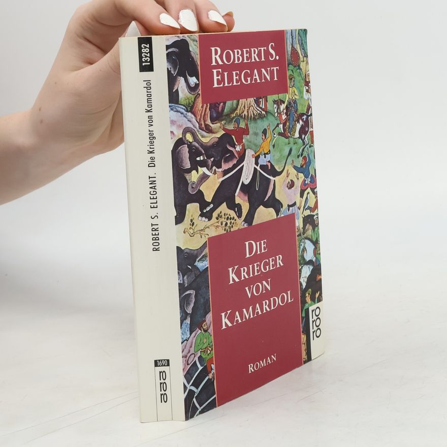 Robert S. Elegant Die Krieger von Kamardol