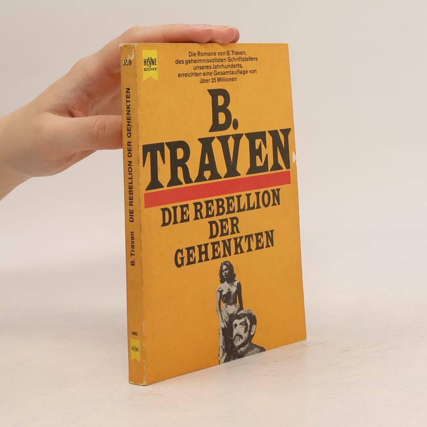B. Traven Die Rebellion der Gehenkten