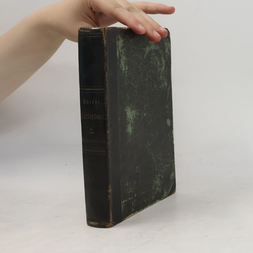 M. A. Thibaut Nouveau dictionnaire français-allemand et allemand-français = Vollständiges Wörterbuch der französischen und deutschen Sprache