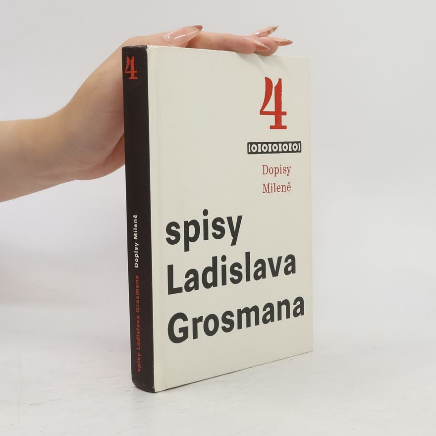 Ladislav Grosman Spisy Ladislava Grosmana 4 - Dopisy Mileně