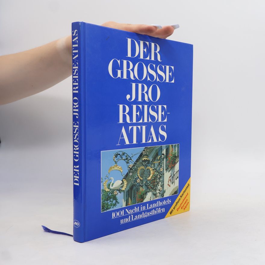 Various authors Der grosse JRO Reiseatlas. 1001 Nacht in Landhotels und Landgasthöfen