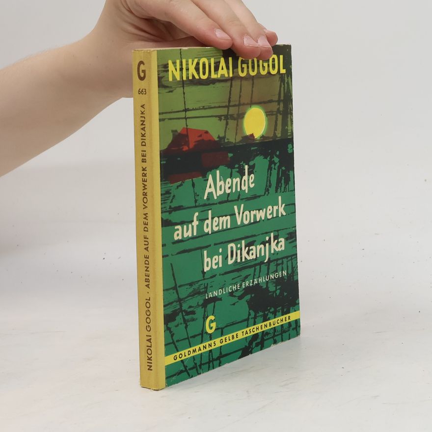 Nikolai Gogol Abende auf dem Vorwerk bei Dikanjka