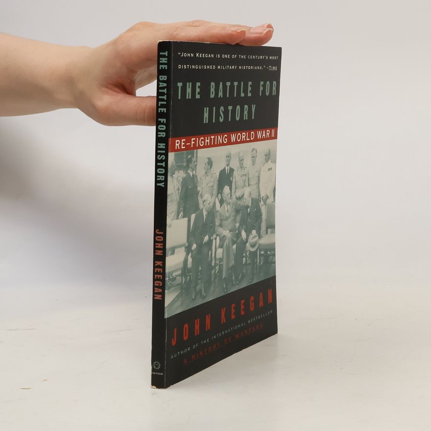 John Keegan The Battle For History