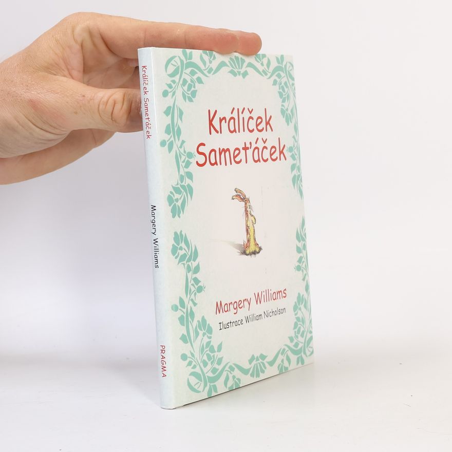 Margery Williams Králíček Sameťáček, aneb, Jak hračky ožívají