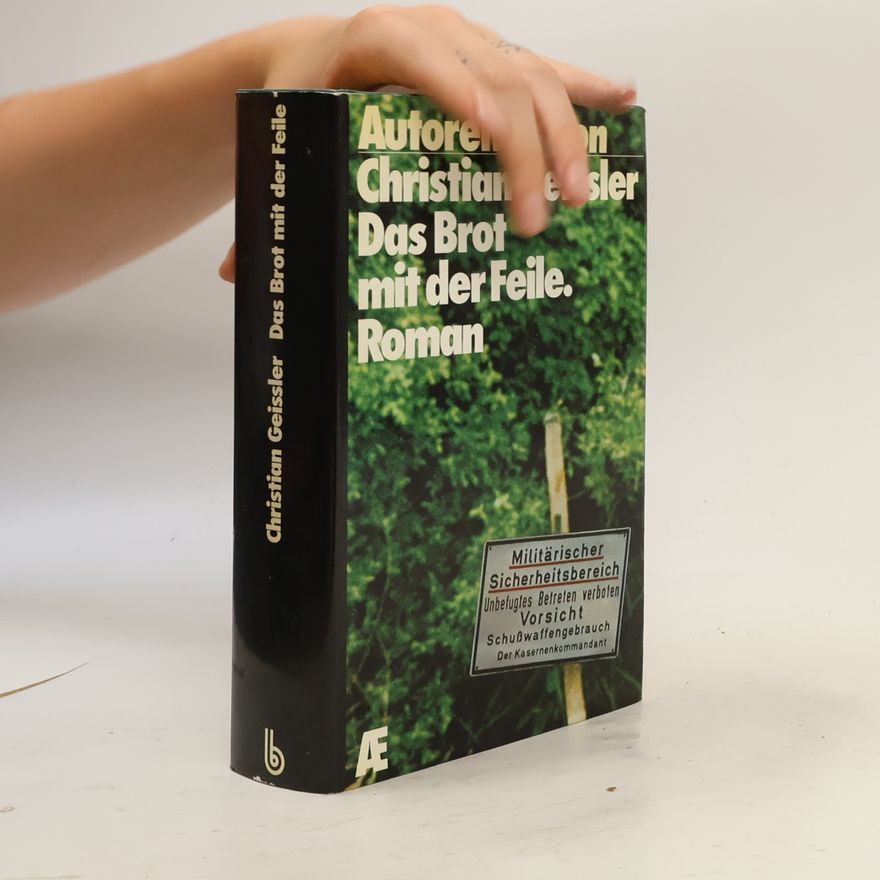 Christian Geissler Das Brot mit der Feile