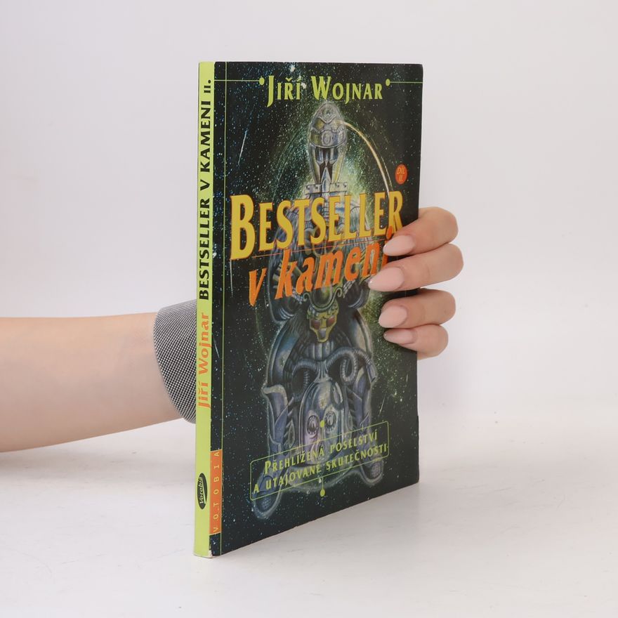 Wojnar Jiří Bestseller v kameni. Díl 2, Přehlížená poselství a utajované skutečnosti