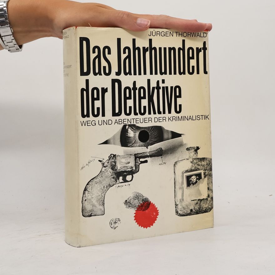 Jürgen Thorwald Das Jahrhundert der Detektive