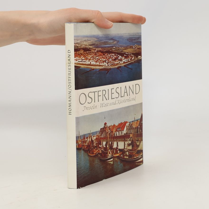 Hermann Homann Ostfriesland : Inseln, Watt und Küstenland