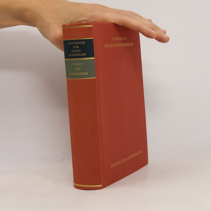 Walter Hotz Handbuch der Kunstdenkmäler im Elsass und in Lothringen