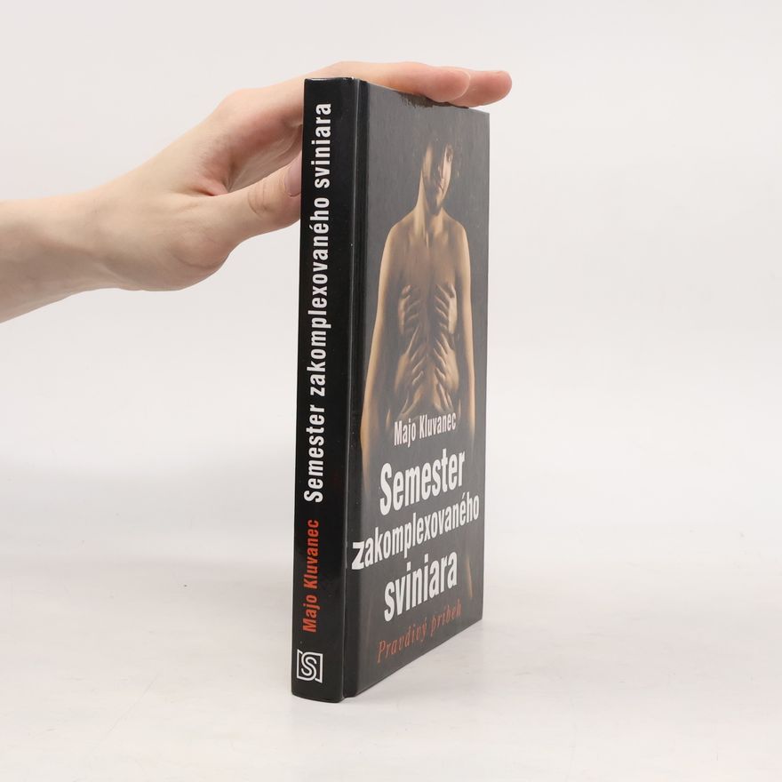 Majo Kluvanec Semester zakomplexovaného sviniara