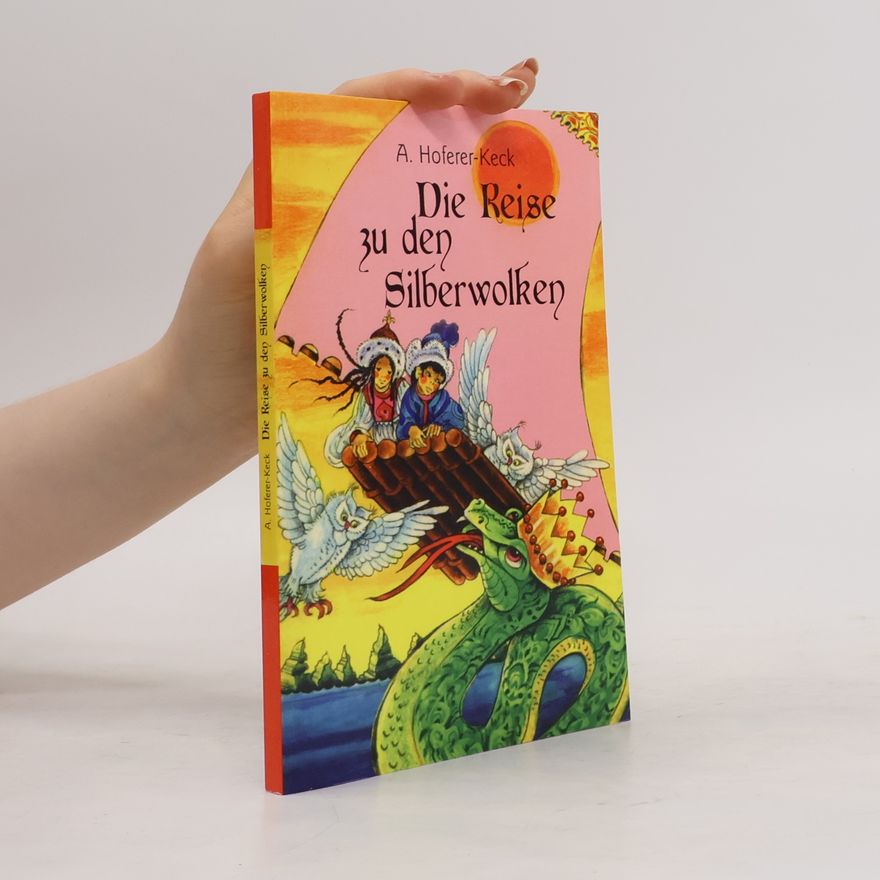 Alma Hoferer-Keck Die Reise zu den Silberwolken