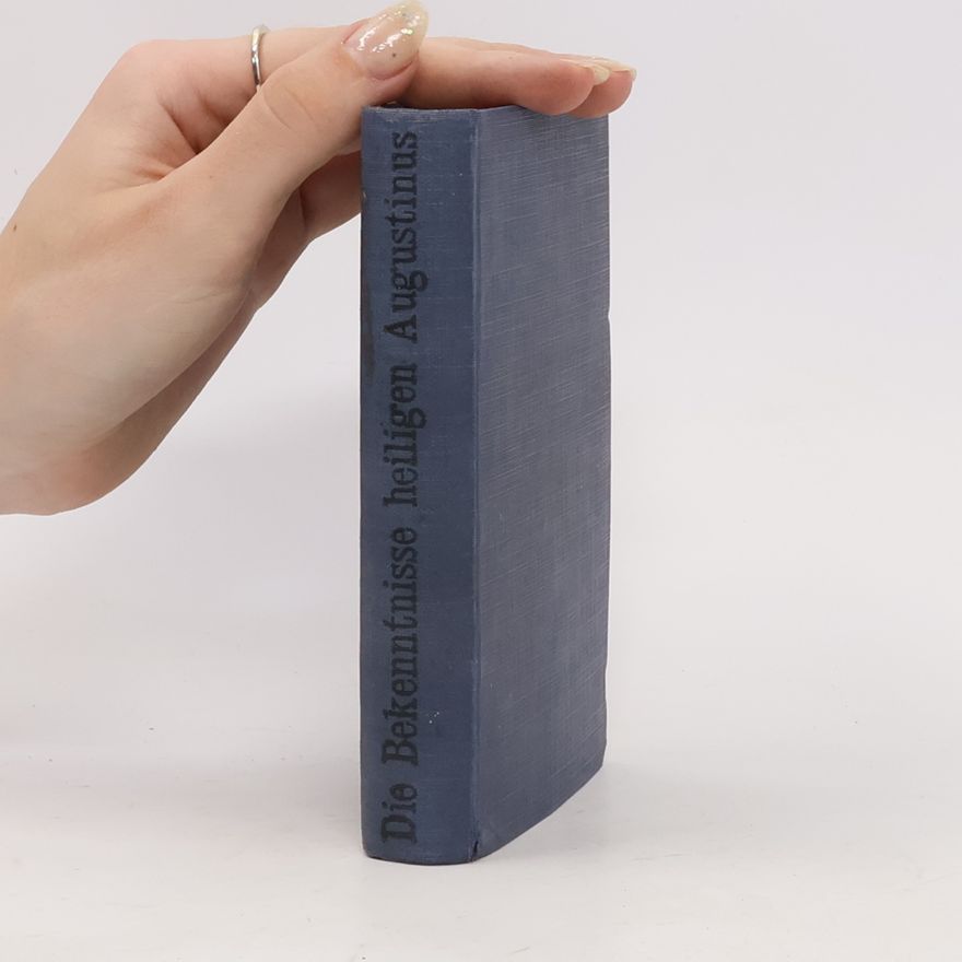 Augustinus Die Bekenntnisse des heiligen Augustinus