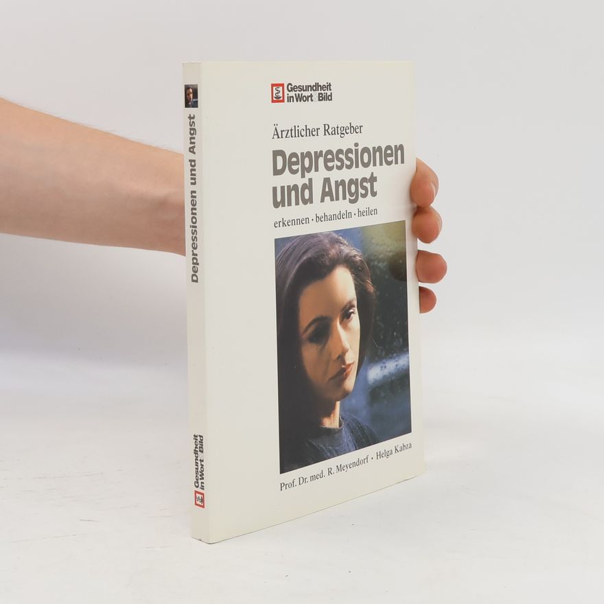 R. Meyendorf Ärztlicher Ratgeber Depressionen und Angst