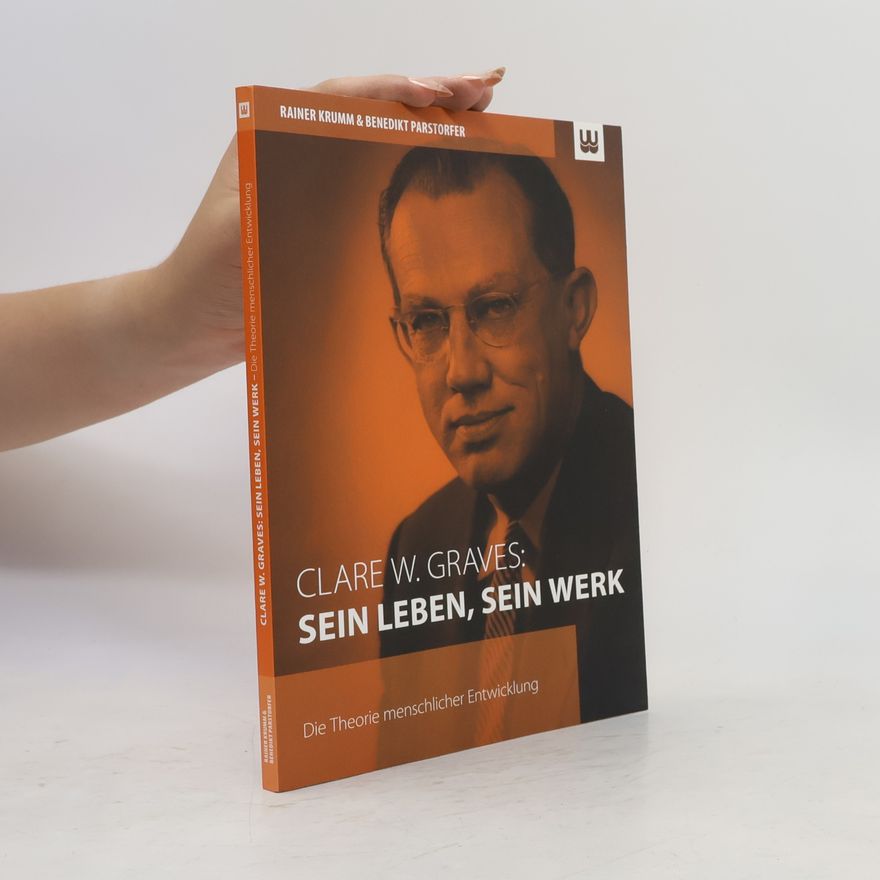 Benedikt Parstorfer Clare W. Graves: Sein Leben, Sein Werk