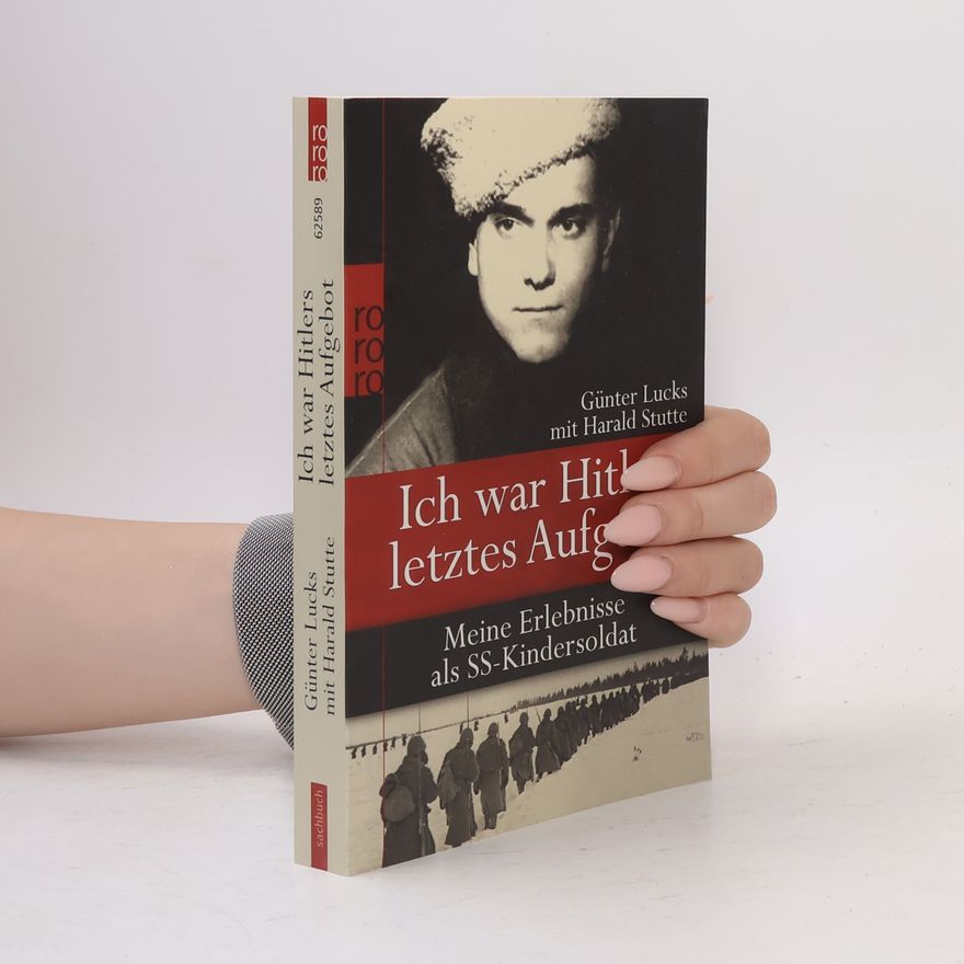 Günter Lucks Ich war Hitlers letztes Aufgebot