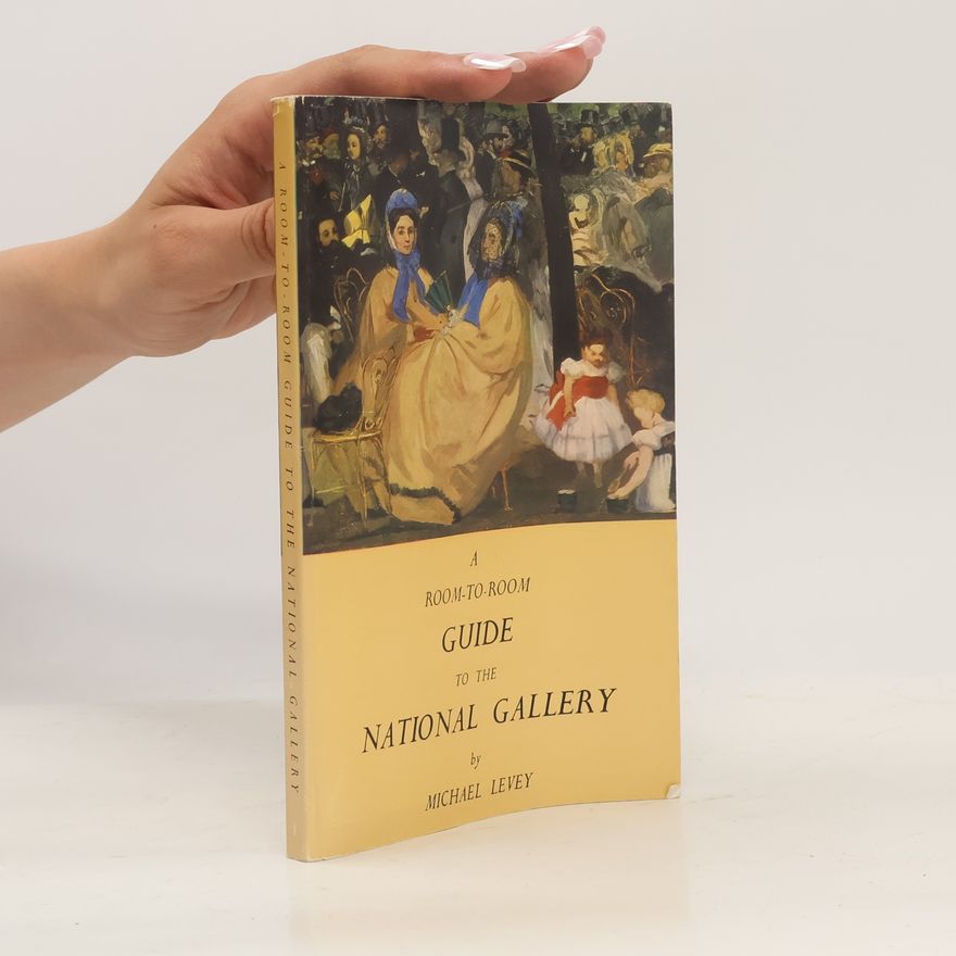 Michael Levey A Room-to-Room Guide to the National Gallery