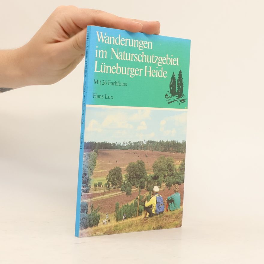 Hans Lux Wanderungen im Naturschutzgebiet Lüneburger Heide
