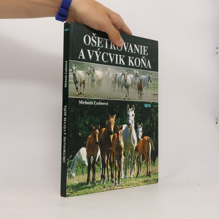 Michaela Ľudmová Ošetrovanie a výcvik koňa