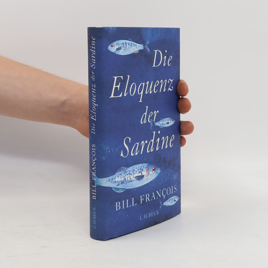 Bill Francois Die Eloquenz der Sardine