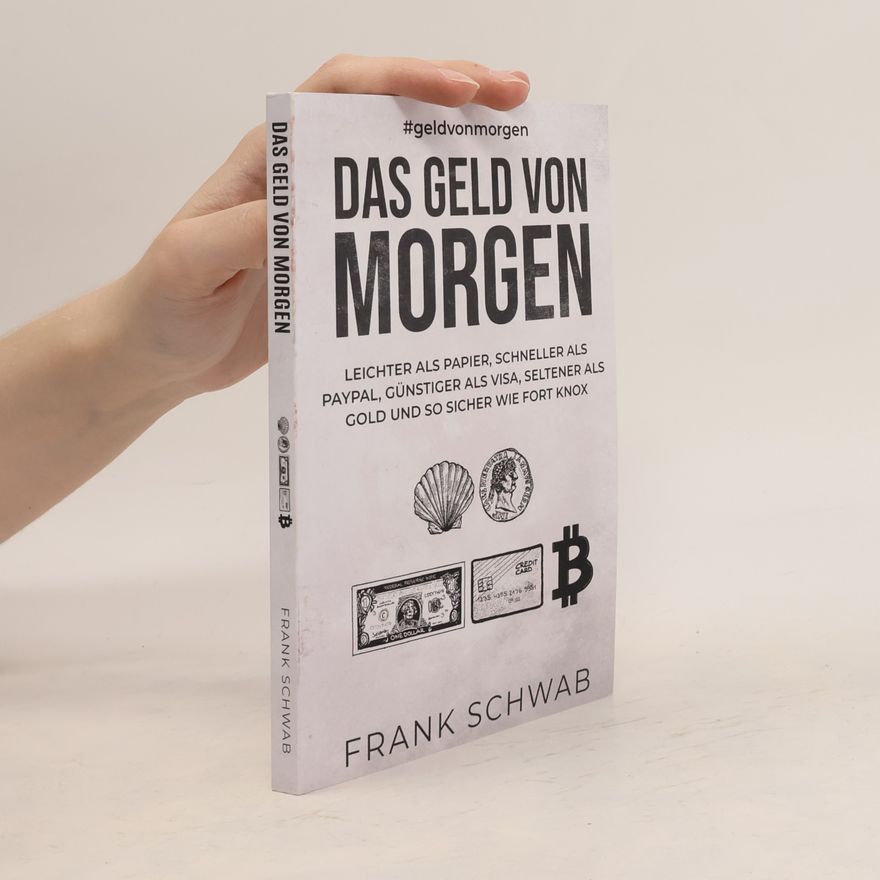 Frank Jürgen Schwab Das Geld von Morgen