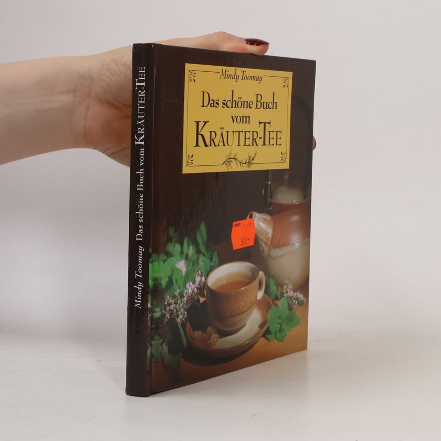 Mindy Toomay Das schöne Buch vom Kräutertee