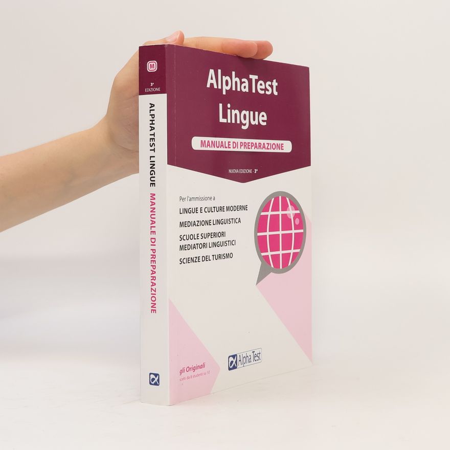 Raffaella Reale Alpha Test. Lingue. Manuale di preparazione. Per l'ammissione a lingue e culture moderne, mediazione linguistica, scuole superiori mediatori linguistici, scienze del turismo - Nuova edizione - 3°