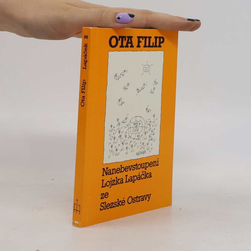 Ota Filip Nanebevstoupení Lojzka Lapáčka ze Slezské Ostravy II.