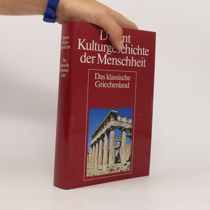 Autorenkollektiv Durant Kulturgeschichte der Menschheit. Das klassische Griechenland
