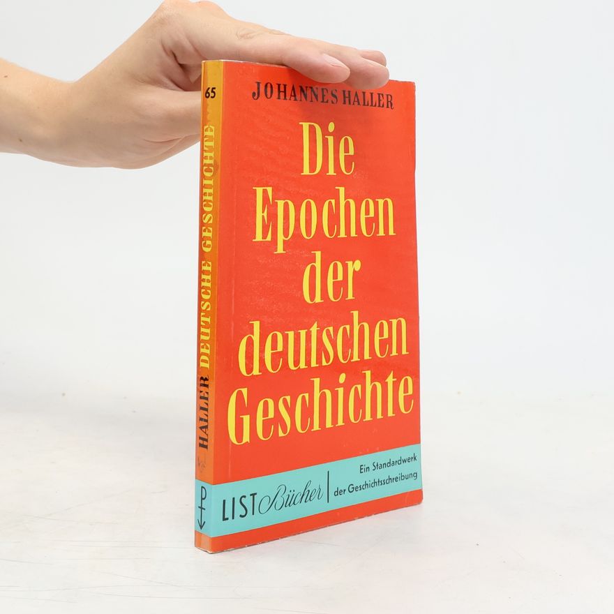 Johannes Haller Die Epochen der deutschen Geschichte