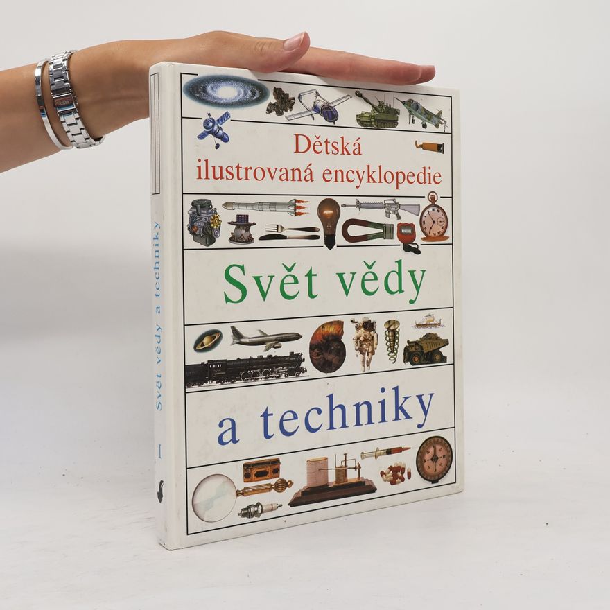 Helena Váňová Dětská ilustrovaná encyklopedie. Svět vědy a techniky