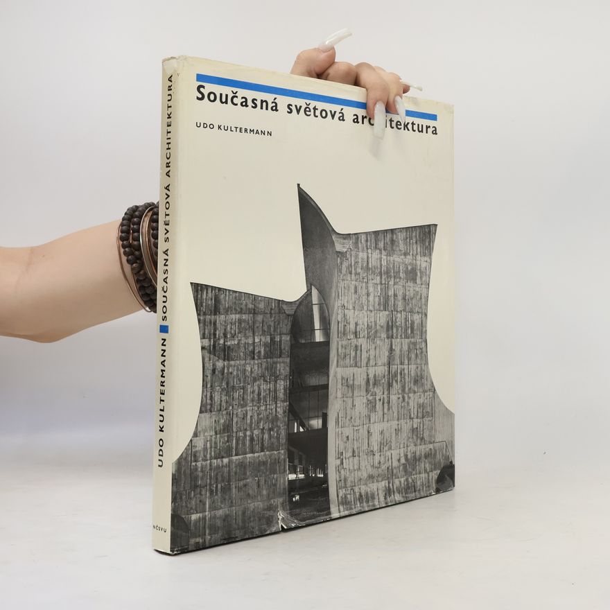 Udo Kultermann Současná světová architektura