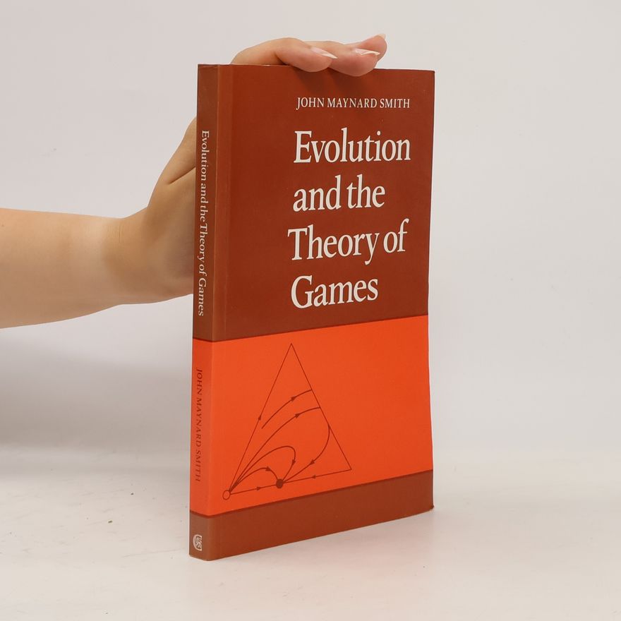 John Maynard Smith Evolution and the Theory of Games