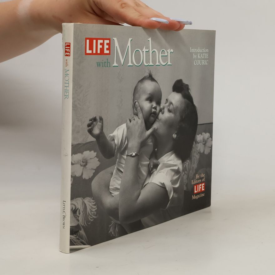 The Editors of America's Leading Healthy Lifestyle Magazine LIFE with Mother