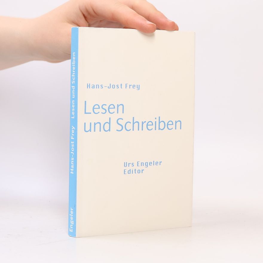Hans-Jost Frey Lesen und Schreiben