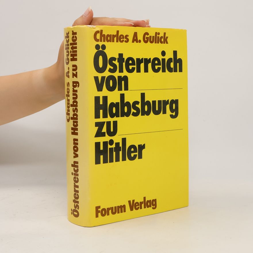 Charles A Gulick Österreich von Habsburg zu Hitler
