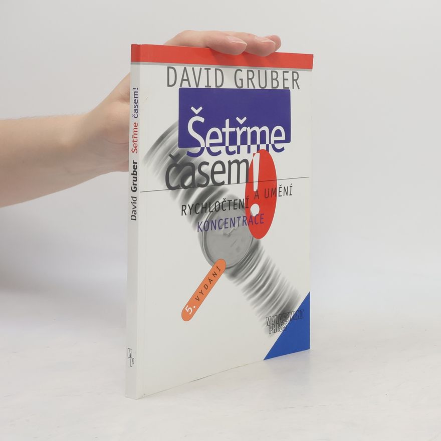 David Gruber Šetřme časem! Rychločtení a umění koncentrace