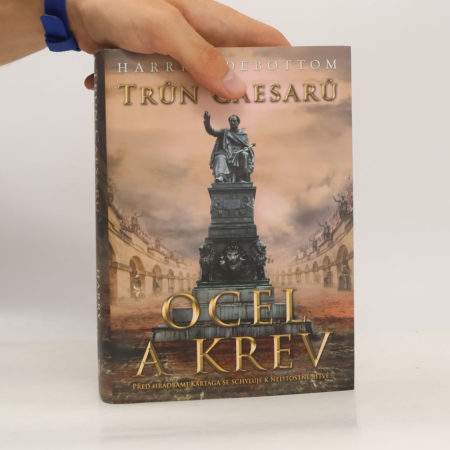 Harry Sidebottom Trůn Caesarů. Ocel a krev