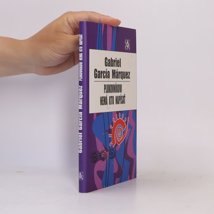 Gabriel García Márquez Plukovníkovi nemá kto napísať