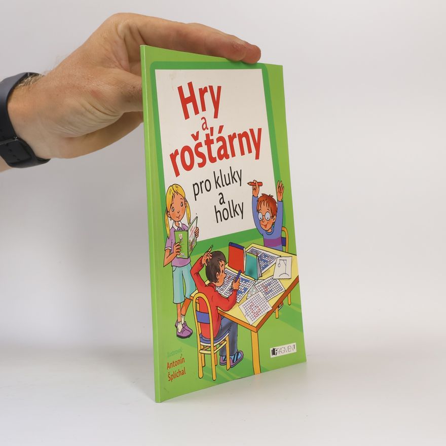 Antonín Šplíchal Hry a rošťárny pro kluky a holky
