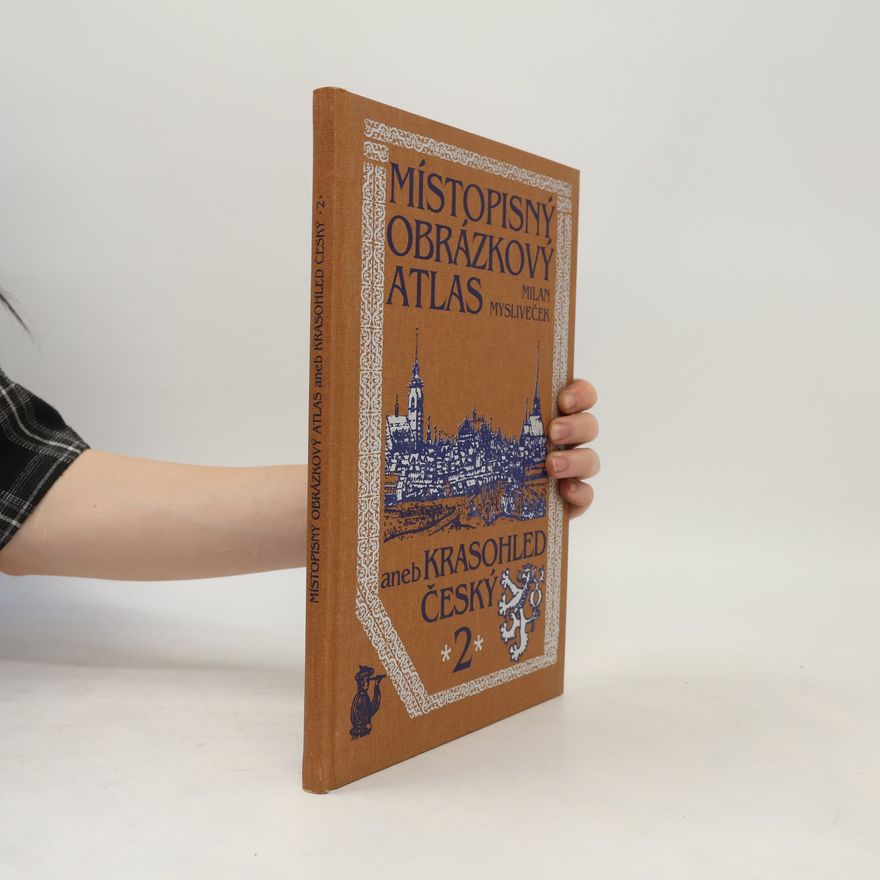 Milan Mysliveček Místopisný obrázkový atlas aneb Krasohled český 2.