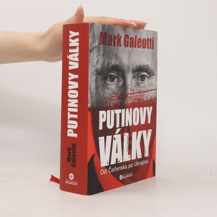 Mark Galeotti Putinovy války : od Čečenska po Ukrajinu