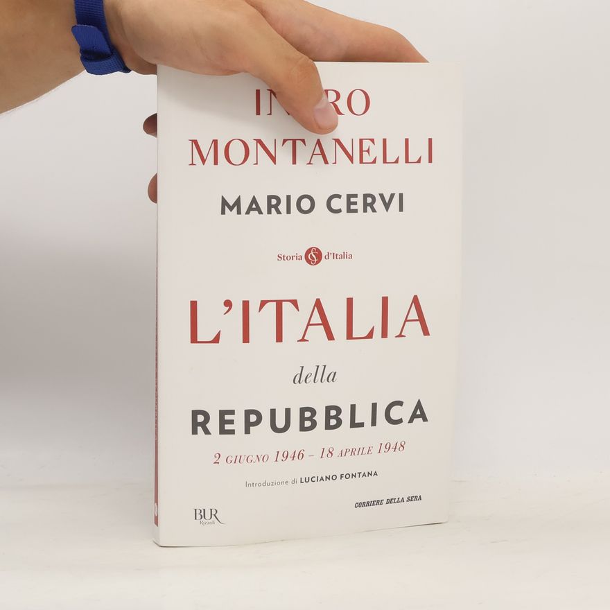 Mario Cervi L'Italia della Repubblica - 2 giugno 1946 - 18 aprile 1948