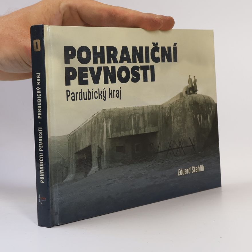 Eduard Stehlík Pohraniční pevnosti: Pardubický kraj